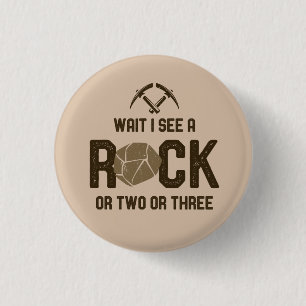 Wacht, ik zie een rots. ronde button 3,2 cm