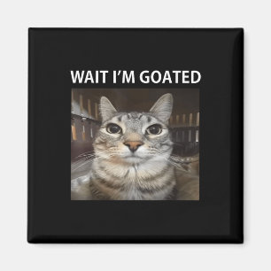 Wacht Im Goated Gekke Cat Meme Magneet