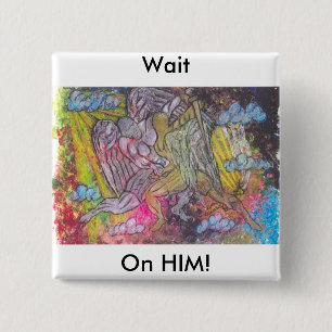 Wacht op hem vierkante button 5,1 cm
