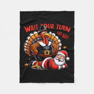 Wacht op je beurt Fat Boy Turkey Santa Funny Thank Fleece Deken