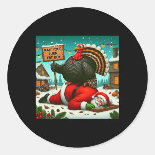 Wacht op je beurt Fat Boy Turkey Santa Funny Thank Ronde Sticker