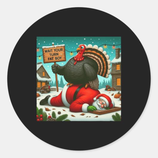 Wacht op je beurt Fat Boy Turkey Santa Funny Thank Ronde Sticker (Voorkant)