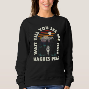 Wacht tot je me Hagues Peak ziet wandelen Kleur Trui