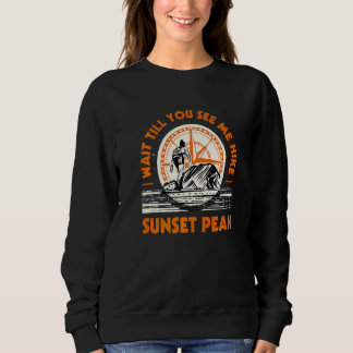 Wacht tot je me ziet wandelen Sunset Peak Wandelen Trui