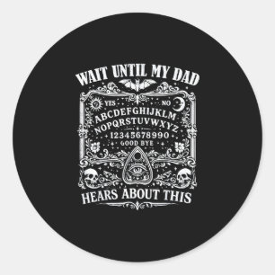 Wacht tot papa hierover hoort deze grappige humor ronde sticker