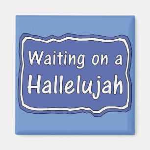 Wachten op een Hallelujah Magneet
