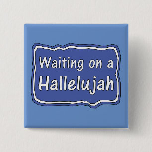 Wachten op een Hallelujah Vierkante Button 5,1 Cm