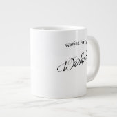 Wachten op het weekend extra grote beker (Voorkant rechts)