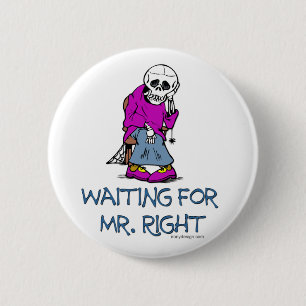 Wachten op Mr.Right Ronde Button 5,7 Cm
