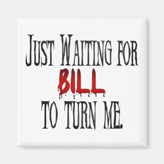 Wachten tot Bill me zou veranderen Magneet