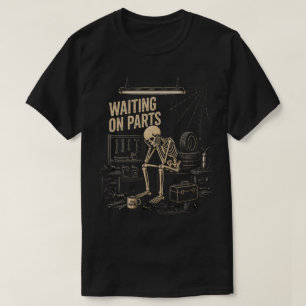 Wachtend op Onderdelen Skelet Monteur T-shirt
