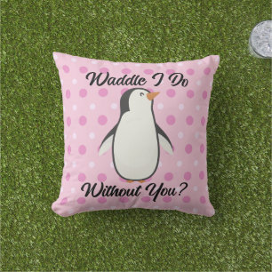 Waddle dat ik doe zonder jou Sierkussen