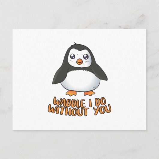 Waddle dat ik zonder jou doe briefkaart (Voorkant)