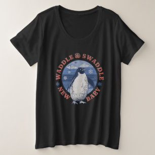 Waddle en Swaddle Nieuwe Baby Zwangerschap Grote Maat T-shirt