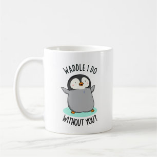 Waddle I do without You Funny Penguin Pun Koffiemok