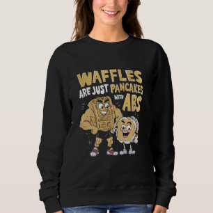 Waffels zijn gewoon pannenkoeken met Abs Funny Bre Trui