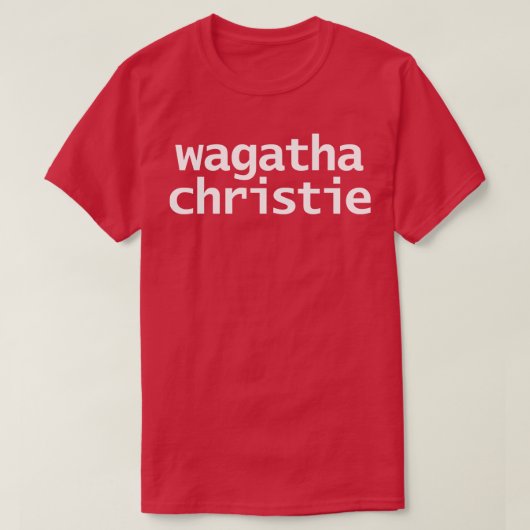 Wagatha Christie Typography White Tekst T-shirt (Design voorkant)