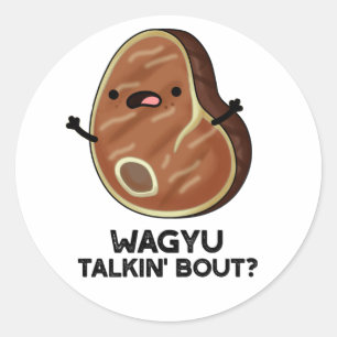 Wagyu praten over grappige vlees steak pun ronde sticker