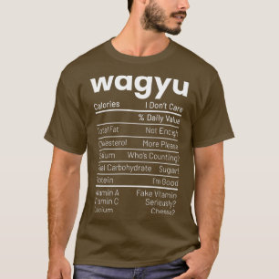 Wagyu Steak Nutrition Facts Meat Lover Nutrition F T-shirt
