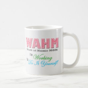 WAHM - tasse "de maman de travail à la maison"