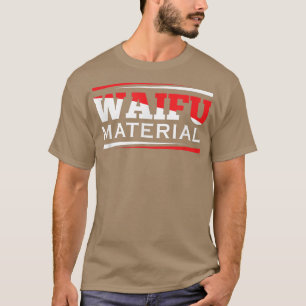 Waifu MaterialKawaii Anime Manga Japan School Nerd T-shirt