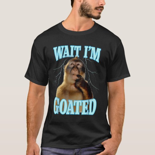 Wait I'm Goated Funny Thinking Monkey Meme Brainro T-shirt (Voorkant)