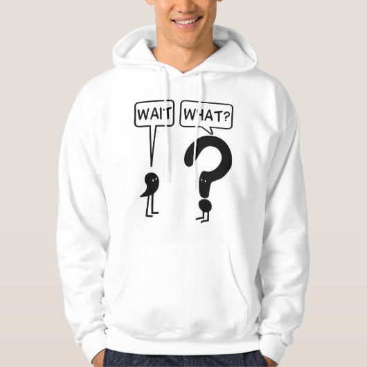 Wait What Funny Grammar Questioning Punctuation T Hoodie (Voorkant)