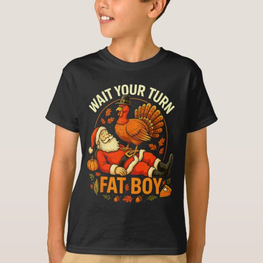 Wait Your Turn Fat Boy Funny Thanksgiving Santa An T-shirt (Voorkant)