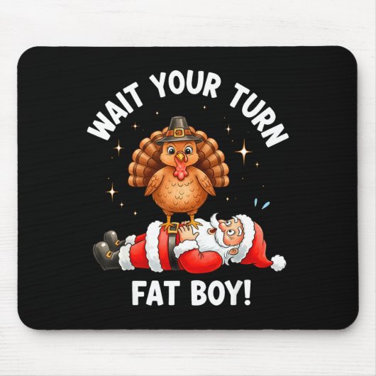 Wait Your Turn Fat Boy Funny Thanksgiving Turkey A Muismat (Voorkant)