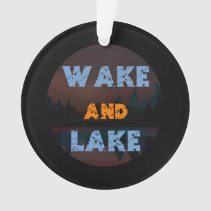 WAKE AND LAKE