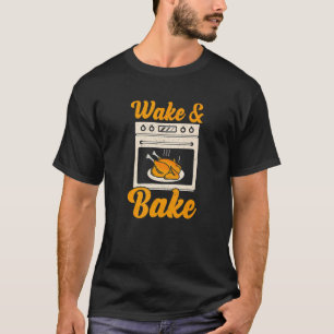 Wake Bake Turkey Feast Meal Dinner Chef Thanksgiv T-shirt