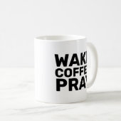 WAKE COFFEE PRAY MUGS (Devant droit)