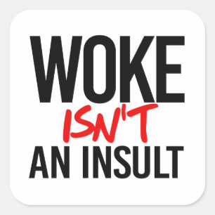 Wake is geen belediging vierkante sticker