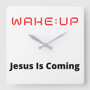 WAKE:Jezus komt eraan Vierkante Klok