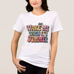 Wake Me When It's Summer Fun Seizoensgebonden Quot Tri-Blend Shirt
