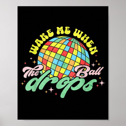 Wake Me When The Ball Drops Funny New Years Eve  Poster (Voorkant)