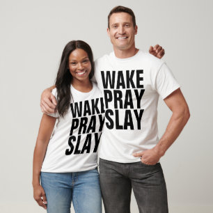 WAKE PRAY SLAY Christelijke T-shirts