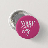 Wake Pray Slay Ronde Button 3,2 Cm (Voorkant /achterkant)