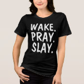 WAKE PRAY SLAY t-shirts chrétiens (Recto)