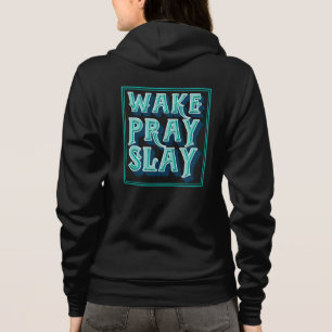 Wake Slay Pray - Christelijke dagelijkse missie Hoodie