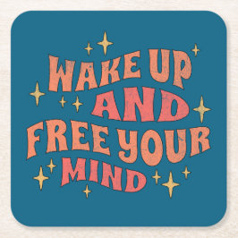 Wake Up and Free your Mind Vierkante Kartonnen Onderzetter