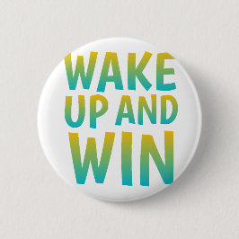 Wake Up and Win Motivational Typography Ronde Button 5,7 Cm