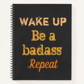 " Wake up. Be a badass. Repeat" strong words Notitieboek (Voorkant)