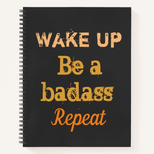 " Wake up. Be a badass. Repeat" strong words Notitieboek (Voorkant)