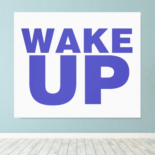 Wake Up Blue Canvas Afdruk (Insitu (Houten vloer))