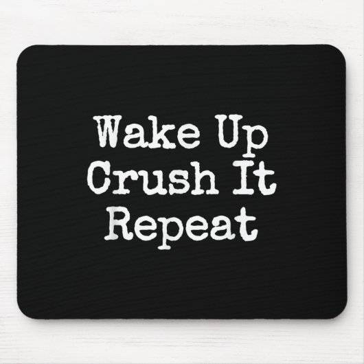 Wake Up Crush It Repeat Motivation  Muismat (Voorkant)