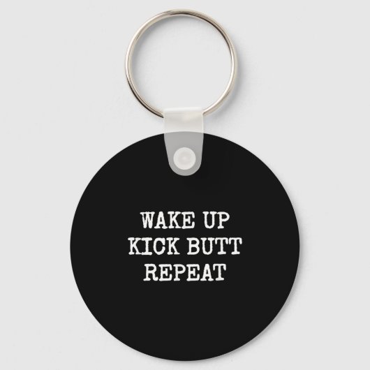 Wake Up Kick Butt Repeat Motivation  Sleutelhanger (Voorkant)