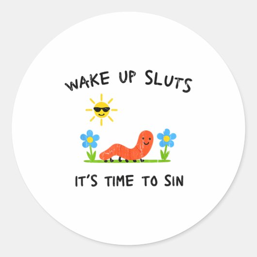 Wake Up S It's Time To Sin Ronde Sticker (Voorkant)