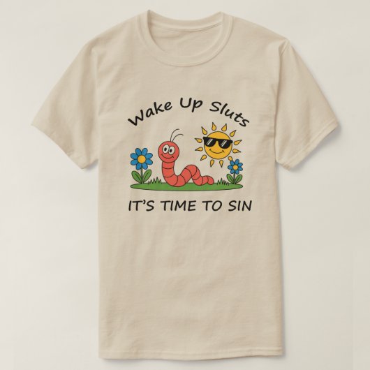 Wake Up S*luts It's Time to Sin T-shirt (Design voorkant)