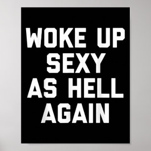 Wake Up Y als Hell Again Grappig Sarcastisch Gezeg Poster